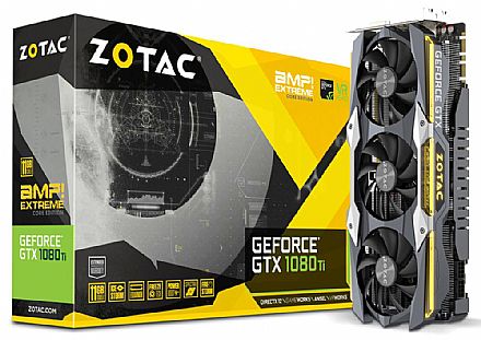 GeForce GTX 1080 Ti 11GB GDDR5X 352bits - AMP Extreme Core Edition - Zotac ZT P10810F-10P