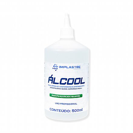 Álcool Isopropílico para Limpeza de Componentes Eletrônicos e PCI - 500ml - Implastec