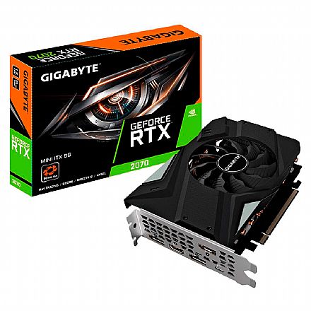 GeForce RTX 2070 8GB GDDR6 256bits - Mini ITX - Gigabyte GV-N2070IX-8GC